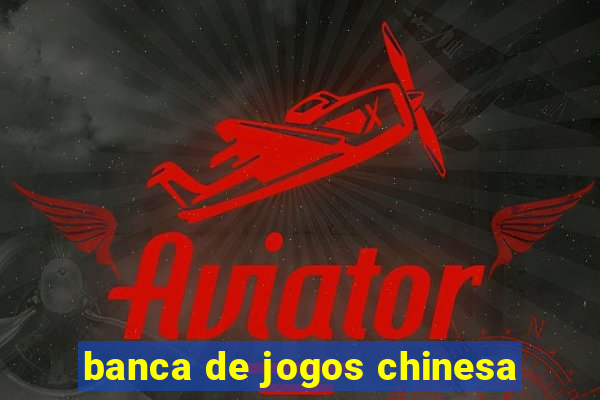 banca de jogos chinesa