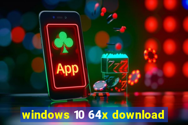 windows 10 64x download