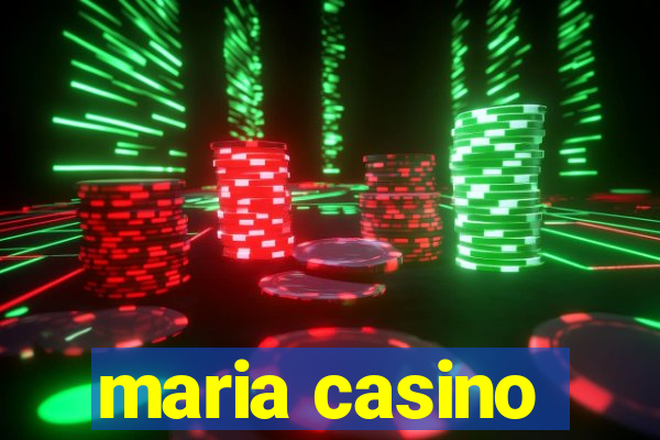 maria casino