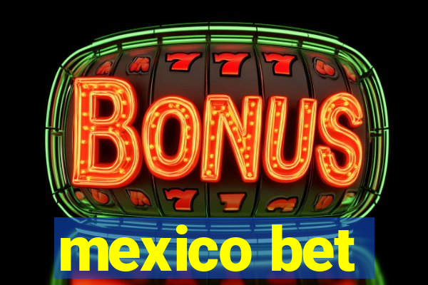 mexico bet