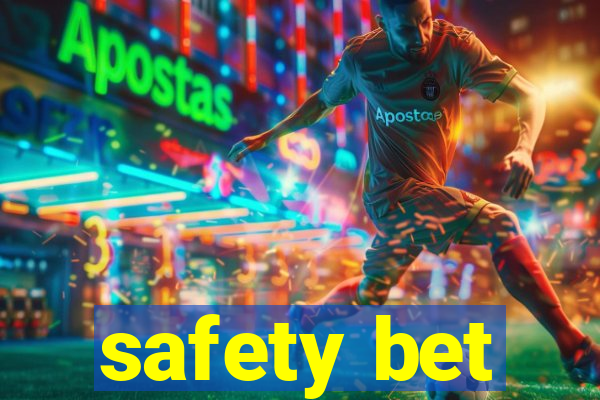 safety bet