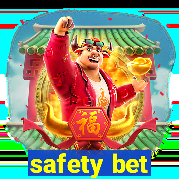 safety bet