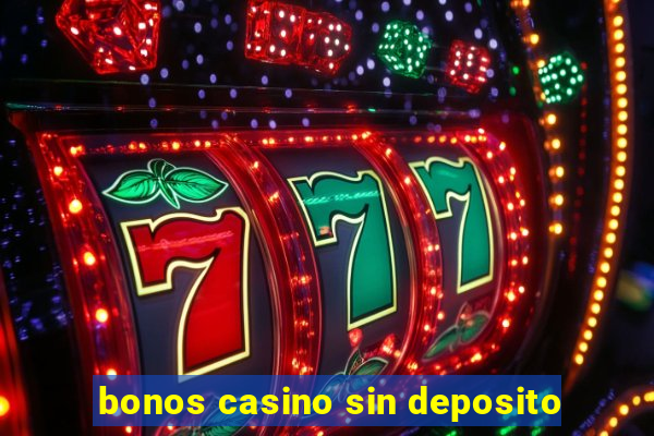 bonos casino sin deposito