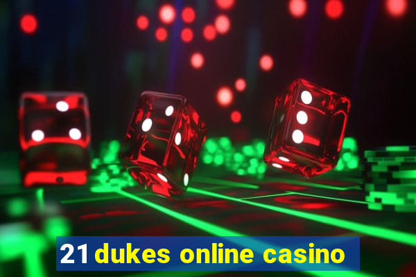 21 dukes online casino