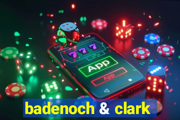 badenoch & clark