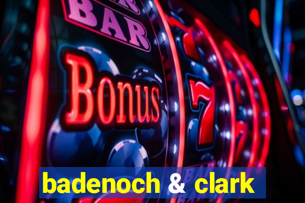 badenoch & clark