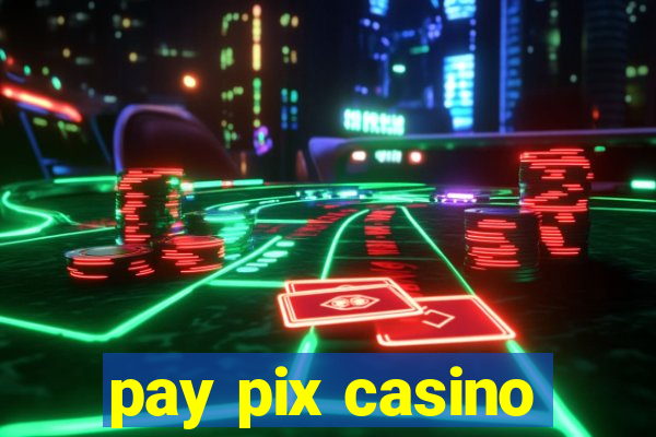 pay pix casino