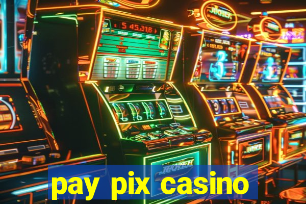 pay pix casino