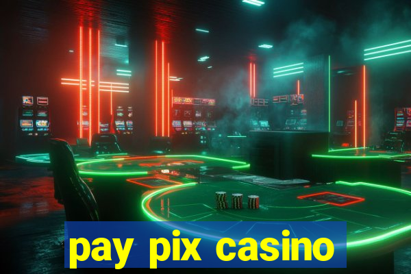 pay pix casino