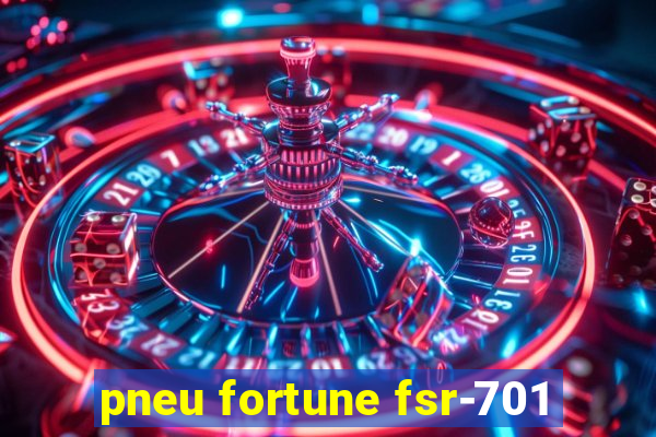 pneu fortune fsr-701