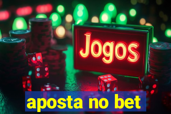 aposta no bet