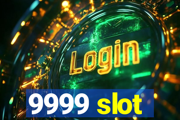 9999 slot