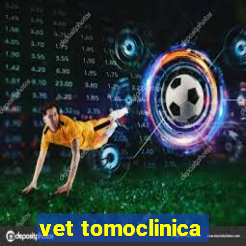 vet tomoclinica