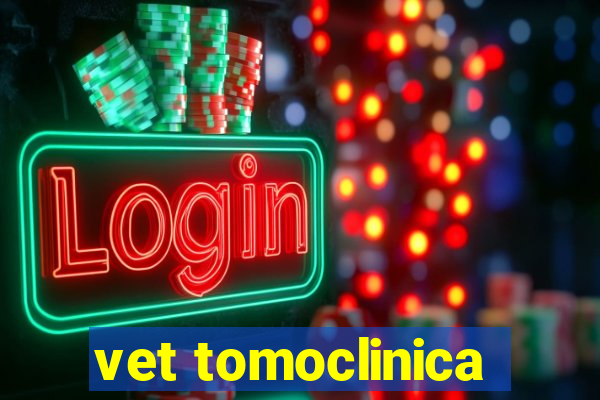 vet tomoclinica