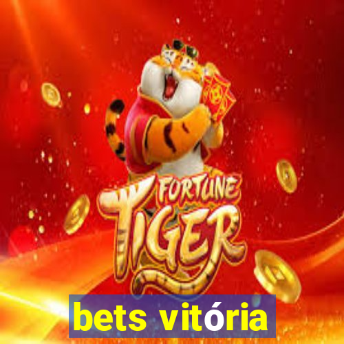 bets vitória