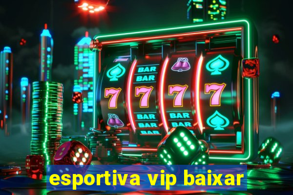 esportiva vip baixar