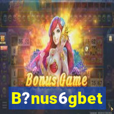 B?nus6gbet