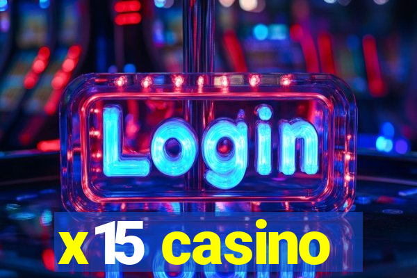 x15 casino