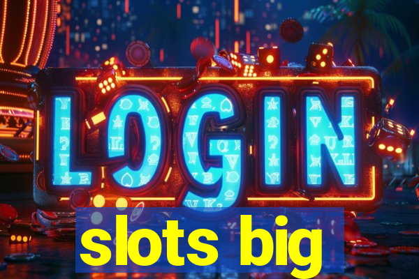 slots big