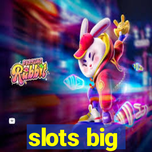 slots big