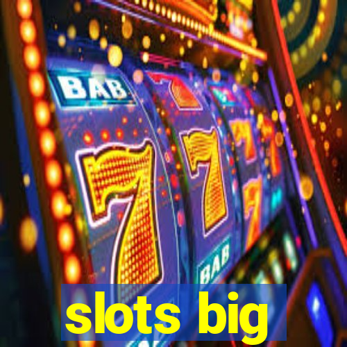 slots big