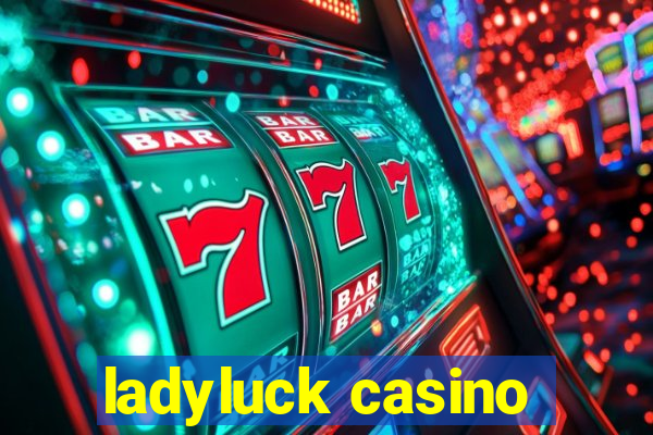 ladyluck casino