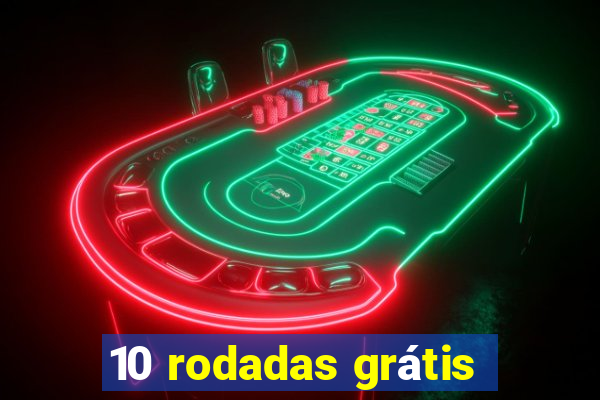 10 rodadas grátis