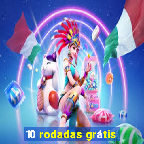 10 rodadas grátis