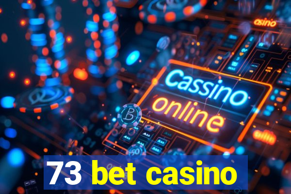 73 bet casino