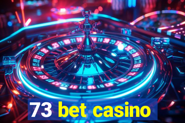 73 bet casino