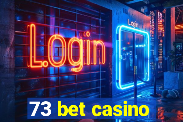 73 bet casino