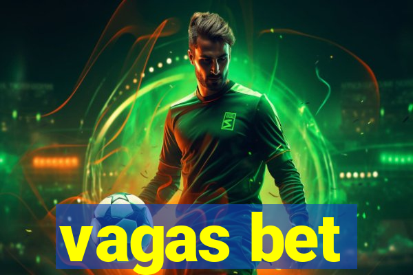 vagas bet