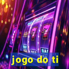 jogo do ti