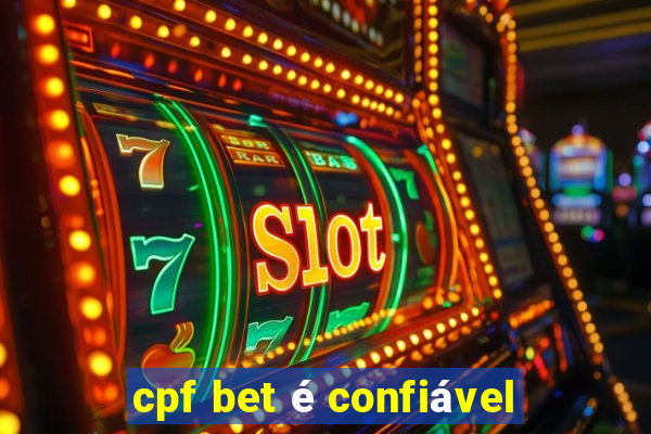 cpf bet é confiável