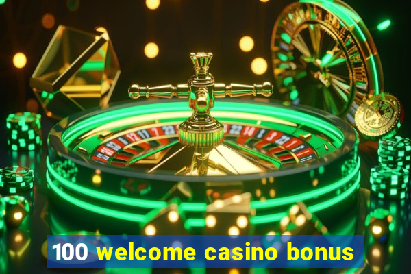 100 welcome casino bonus