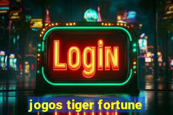 jogos tiger fortune