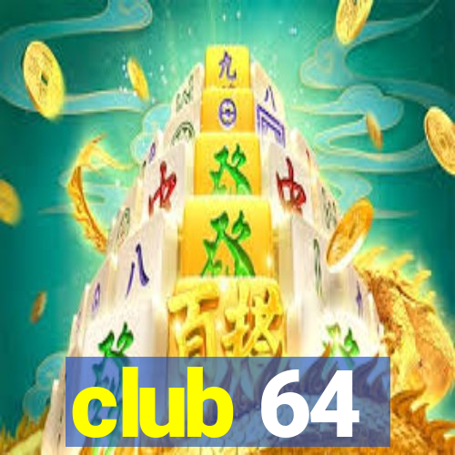 club 64