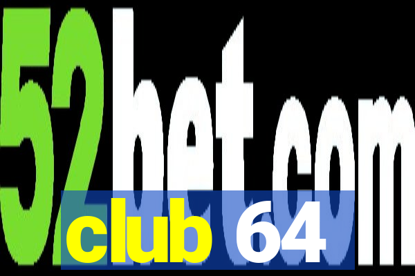 club 64