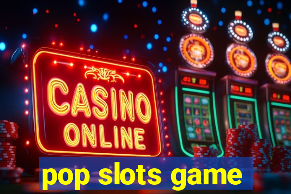 pop slots game