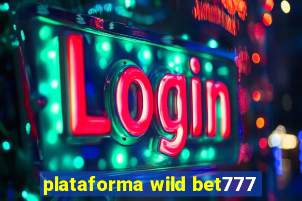 plataforma wild bet777