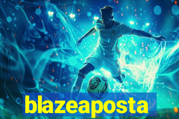 blazeaposta