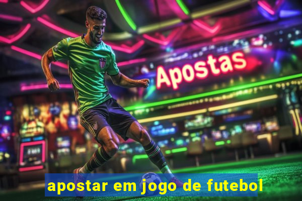 apostar em jogo de futebol