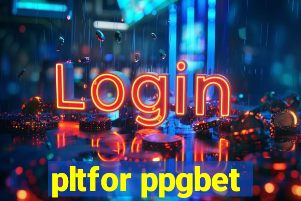 pltfor ppgbet