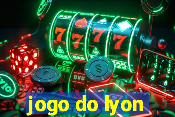 jogo do lyon