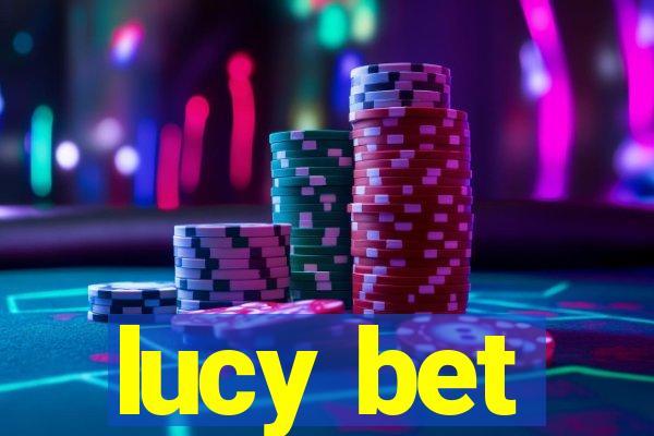 lucy bet