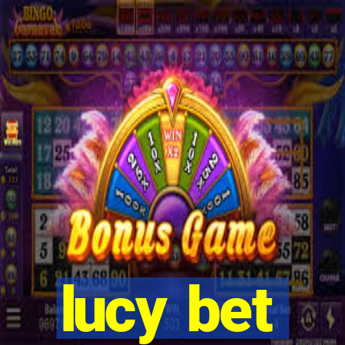 lucy bet