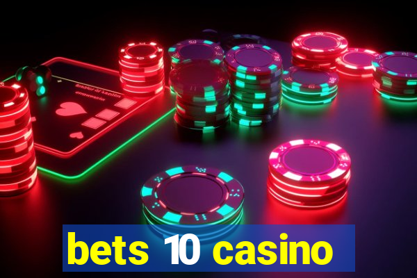 bets 10 casino