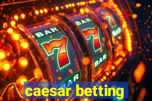 caesar betting