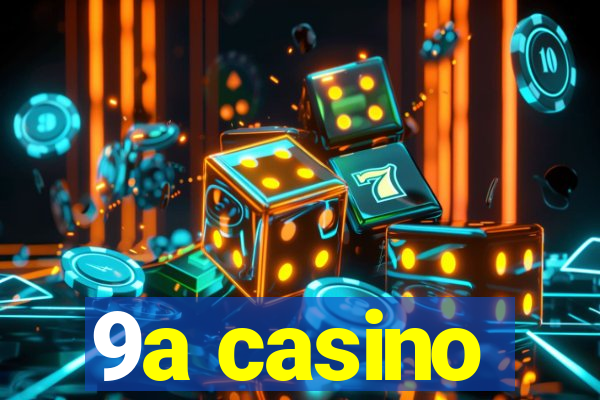 9a casino