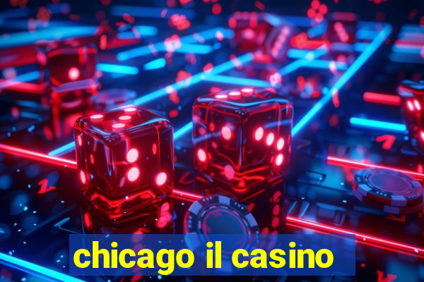 chicago il casino